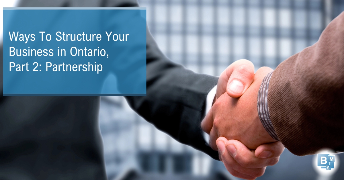 Ways To Structure Your Business in Ontario, Part 2: Partnership | Business Minding Services | Accountants In Markham Ontario