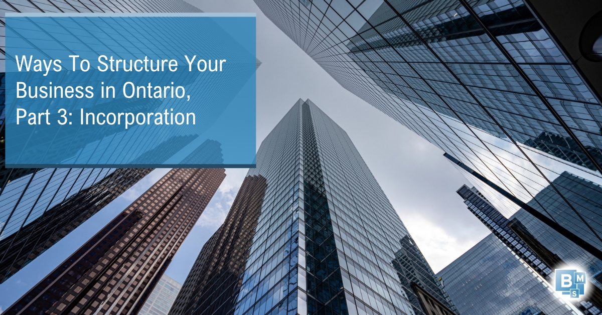 Ways To Structure Your Business in Ontario, Part 3: Incorporation | Business Minding Services | Accountants In Markham Ontario
