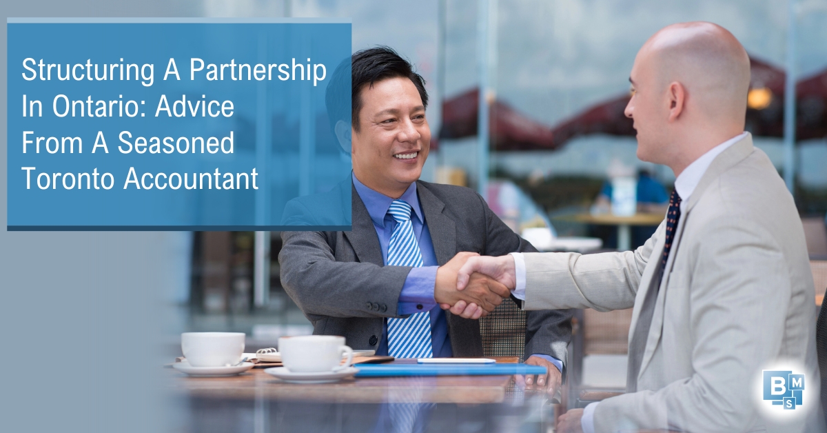 Structuring A Partnership In Ontario: Advice From A Seasoned Toronto Accountant | Business Minding Services | Accountants In Markham Ontario